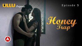 Honey Trap Part 1 2022 Ullu Hindi Porn Web Series Ep 3 – porn movies
