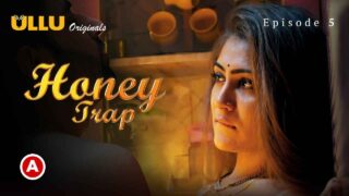 Honey Trap Part 2 2022 Ullu Hindi Sex Web Series Ep 5 – porn movies