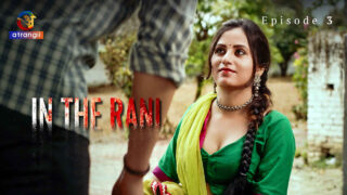 In the Rani 2024 Atrangii Originals Hindi XXX Web Series Ep 3 – porn movies