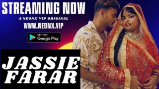 Jassie Farar 2023 Neonx Vip Originals Hindi Uncut XXX Video – porn movies