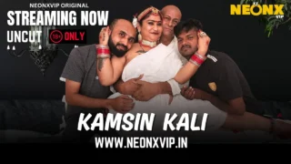 Kamsin Kali 2025 Neonx Vip Hindi Uncut XXX Video – porn movies