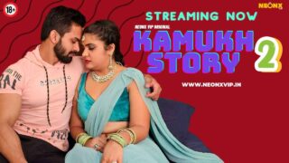Kamukh Story 2 2024 Neonx Originals Hindi Uncut XXX Video – porn movies