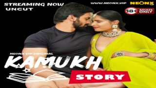 Kamukh Story 2024 Neonx Originals Hindi Uncut XXX Video – porn movies
