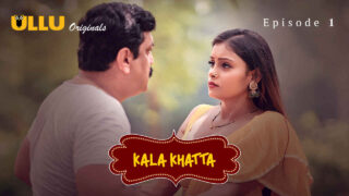 Kala Khatta 2024 Ullu Hindi XXX Web Series Episode 1 – porn movies