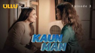 Kaun Man 2024 Ullu Originals Hindi XXX Web Series Ep 2 – porn movies