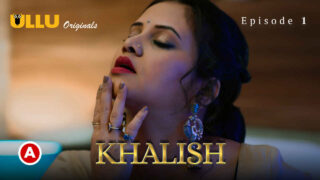 Khalish 2023 Ullu Originals Hindi XXX Web Series Episode 1 – porn movies