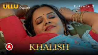 Khalish 2023 Ullu Originals Hindi XXX Web Series Episode 2 – porn movies