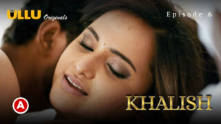 Khalish 2023 Ullu Originals Hindi XXX Web Series Episode 6 – porn movies