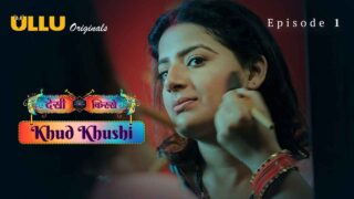 Khud Khushi 2023 Ullu Originals Hindi XXX Web Series Ep 1 – porn movies