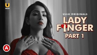 Lady Finger Part 1 Hot Scenes 2022 Ullu Sex Web Series – porn movies