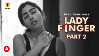 Lady Finger Part 2 Hot Scenes 2022 Ullu Sex Web Series – porn movies