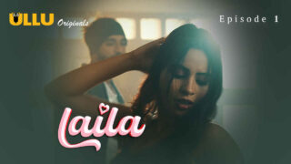 Laila 2024 Ullu Originals Hindi XXX Web Series Episode 1 – porn movies