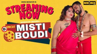 Misti Boudi 2024 Neonx Vip Originals Hindi Uncut XXX Video – porn movies