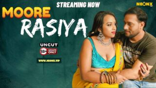 Moore Rasiya 2024 Neonx Originals Hindi Uncut XXX Video – porn movies