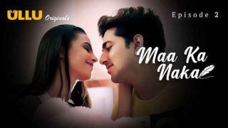 Maa Ka Naka 2023 Ullu Originals Hindi XXX Web Series Ep 2 – porn movies