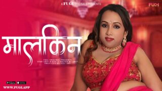 Malkin 2024 Fugi App Originals Hindi Uncut XXX Video – porn movies