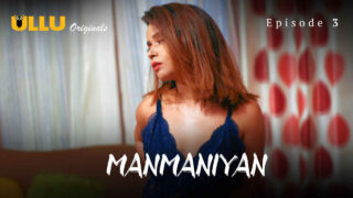 Manmaniyan Part 1 2023 Ullu Hindi XXX Web Series Episode 3 – porn movies
