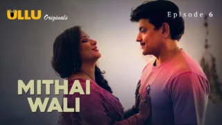 Mithai Wali 2025 Ullu Originals Hindi XXX Web Series Episode 6 – porn movies