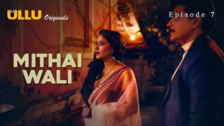 Mithai Wali 2025 Ullu Originals Hindi XXX Web Series Episode 7 – porn movies