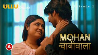 Mohan Chabhiwala 2023 Ullu Hindi XXX Web Series Episode 1 – porn movies