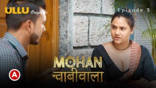Mohan Chabhiwala 2023 Ullu Hindi XXX Web Series Episode 3 – porn movies