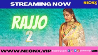 Rajjo 2 Neonx Vip Originals 2022 Hindi Uncut XXX Video – porn movies