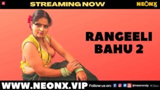 Rangeeli Bahu 2 Neonx Vip 2022 Hindi Uncut Hot Short Film – porn movies
