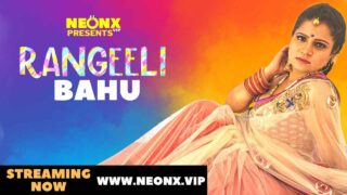 Rangeeli Bahu Neonx Vip Originals Hindi Uncut Xxx Video 2022 – porn movies