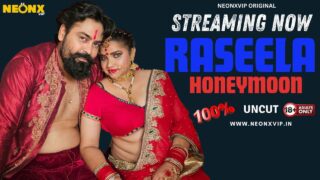 Raseela Honeymoon 2024 Neonx Originals Hindi Uncut XXX Video – porn movies