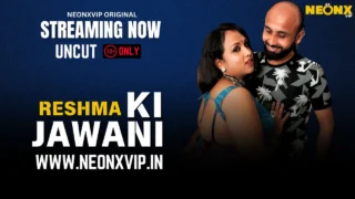 Reshma Ki Jawani 2025 Neonx Vip Hindi Uncut XXX Video – porn movies