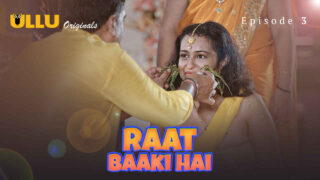 Raat Baaki Hai 2024 Ullu Originals Hindi XXX Web Series Ep 3 – porn movies