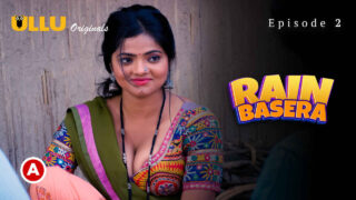 Rain Basera 2023 Ullu Originals Hindi XXX Web Series Ep 2 – porn movies
