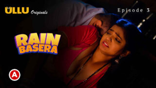 Rain Basera 2023 Ullu Originals Hindi XXX Web Series Ep 3 – porn movies