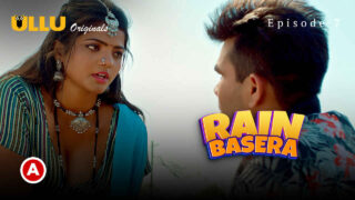 Rain Basera 2023 Ullu Originals Hindi XXX Web Series Ep 7 – porn movies