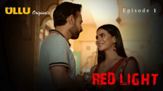 Red Light 2024 Ullu Originals Hindi XXX Web Series Episode 1 – porn movies