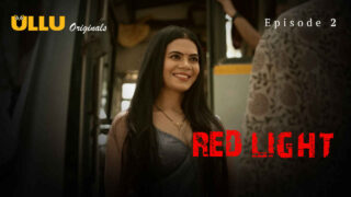 Red Light 2024 Ullu Originals Hindi XXX Web Series Episode 2 – porn movies