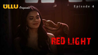 Red Light 2024 Ullu Originals Hindi XXX Web Series Episode 4 – porn movies