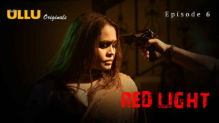 Red Light 2024 Ullu Originals Hindi XXX Web Series Episode 6 – porn movies