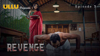 Revenge 2024 Ullu Originals Hindi XXX Web Series Episode 3 – porn movies