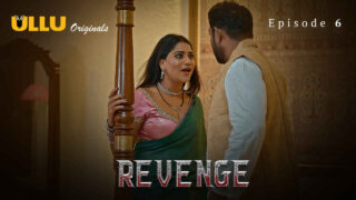 Revenge 2024 Ullu Originals Hindi XXX Web Series Episode 6 – porn movies