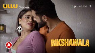 Rikshawala 2023 Ullu Originals Hindi XXX Web Series Ep 1 – porn movies