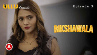 Rikshawala 2023 Ullu Originals Hindi XXX Web Series Ep 3 – porn movies