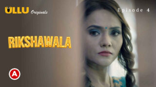 Rikshawala 2023 Ullu Originals Hindi Sex Web Series Ep 4 – porn movies
