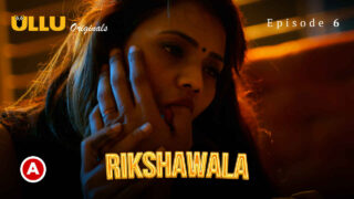 Rikshawala 2023 Ullu Originals Hindi Sex Web Series Ep 6 – porn movies