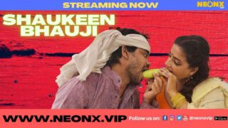 Shaukeen Bhauji Neonx Vip 2022 Hindi Uncut Xxx Video – porn movies