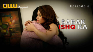 Sabak Ishq Ka 2023 Ullu Originals Hindi XXX Web Series Ep 6 – porn movies