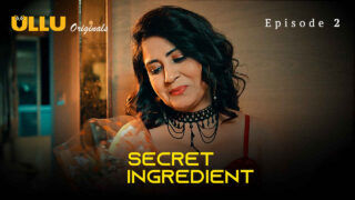 Secret Ingredient 2023 Ullu Originals Hindi XXX Web Series Ep2 – porn movies