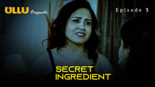 Secret Ingredient 2023 Ullu Originals Hindi XXX Web Series Ep3 – porn movies