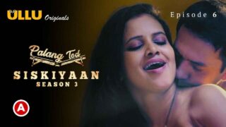 Palang Tod Siskiyaan Season 3 Part 2 Ullu Sex Web Series Ep 6 – porn movies