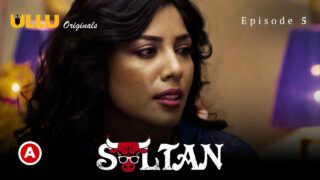 Sultan Part 2 Ullu Originals 2022 Hindi Porn Web Series Ep 5 – porn movies